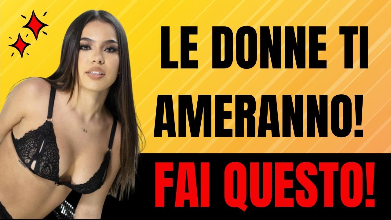 Non trovo la ragazza! Fai cosi e le donne ti ameranno